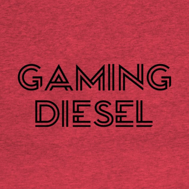 Gaming diesel by Dbreezy